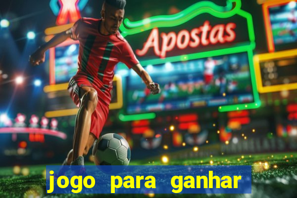 jogo para ganhar dinheiro sem depositar dinheiro